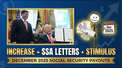 December 2025 Social Security Payouts — Increase + New SSA Letters + Stimulus, SSI, SSDI