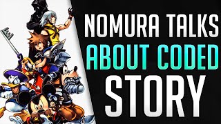 Nomura Discusses the Story of Kingdom Hearts Re:Coded | Kingdom Hearts Ultimania Interview