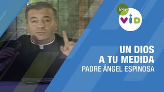 Cuál es el verdadero Dios, Padre Ángel Espinosa - Tele VID