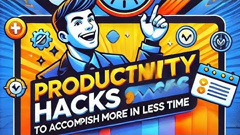 "5 Productivity Hacks to Accomplish More in Less Time"