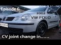 VW Polo 9n repairs. Episode 6, CV joint replaced.
