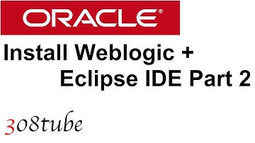 How to install and setup Oracle Weblogic + Eclipse - Part 2 of 2