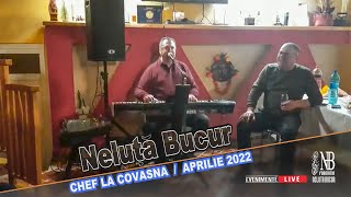 NELUTA BUCUR . Chef la Covasna (Live.Aprilie 2022)