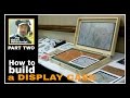 How to build a Display Case How to build a Display Case