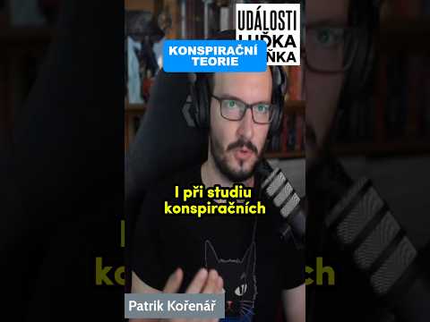 Patrik Kořenář o konspiračních teoriích.