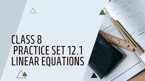 //CLASS 8/LINEAR EQUATIONS IN ONE VARIABLE/PRACTICE SET 12.1//