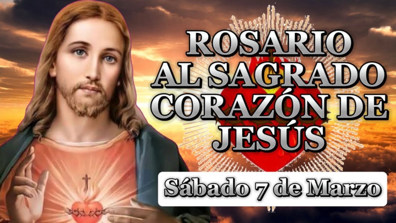 ♥️Rosario al Sagrado Corazón de Jesús de hoy Sábado 7 de Marzo de 2026 \Unidos de Corazón/