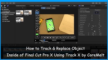 Motion Track & Replace Inside Final Cut Pro X - Track X CoreMelt