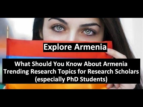 Research Guide to Armenia | What you should know about Armenia | Armenian Studies Program for PhD