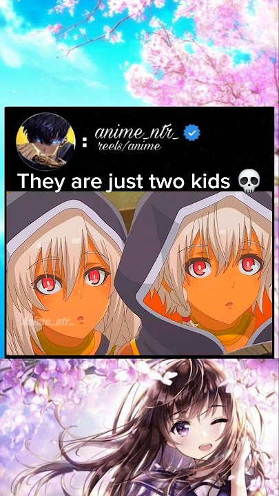 They are just two kids 💀