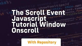 The Scroll Event Javascript Tutorial Window Onscroll