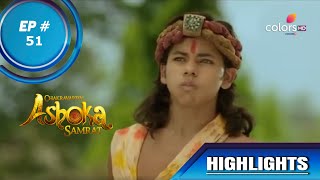 Chakravartin Ashoka Samrat | चक्रवतीन अशोक सम्राट | Episode 51 | Highlights