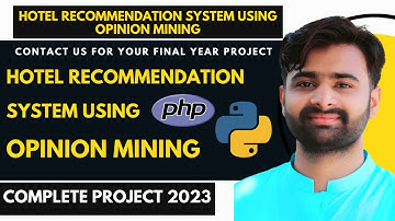 Hotel Recommendation System Using Opinion Mining - Machine Learning Python & PHP Project -VU Project