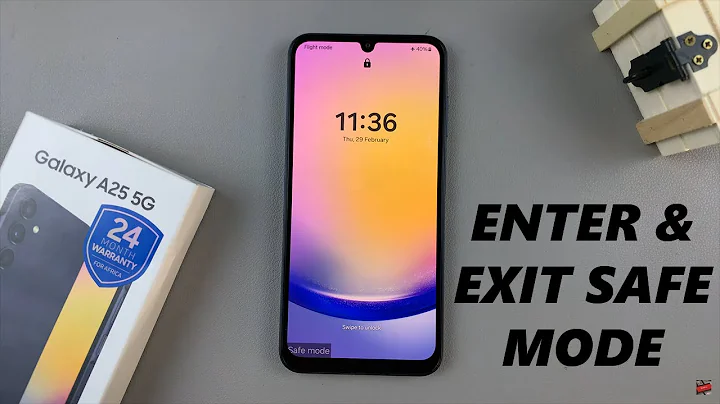 How To Enter & Exit Safe Mode On Samsung Galaxy A25 5G
