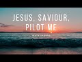 Jesus, Saviour, Pilot Me