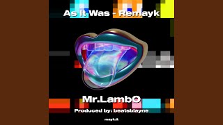 As It Was - Remayk - Mr.LambO