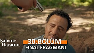 Şahane Hayatım 30. Bölüm Final Fragmanı