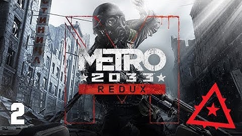 Tunnels of Terror | Metro 2033 Redux - Part 2