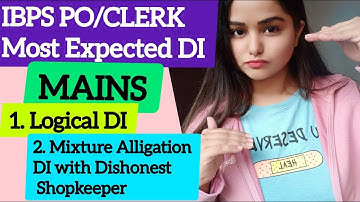 Most Expected Logical Data Interpretation| Mixture Alligation DI | IBPS PO/ Clerk Mains | Minakshi