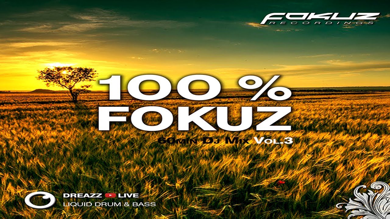 Liquid Drum & Bass - 100% Fokuz Vol.3 with Dreazz [Fokuz Recordings]