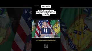 WTF: Trump official compares Trump’s Iran war to D-Day