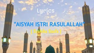 Lirik Lagu AISYAH ISTRI RASULALLAH  ( By Syahiba saufa )