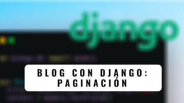 33.- Curso Django 2 | Blog con Django: Paginación