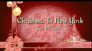 Christmas in New York (Lyrics) - Lea Michele