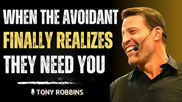 When the Avoidant Finally Realizes They Need You – Tony Robbins’ Most Powerful Motivational Speech