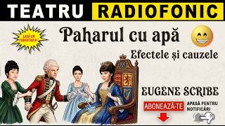 Eugene Scribe - Paharul cu apa  | Teatru radiofonic