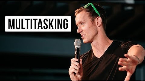 Why You Should NOT be Multitasking