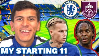 My Starting 11 / Match Preview - Chelsea vs Burnley