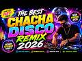 THE BEST CHACHA DISCO REMIX 2026 