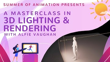 3D Lighting & Rendering with Alfie Vaughan - Summer of Animation Masterclass #9