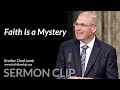 Sermon Clip: 230607 - Chad Lamb: Faith Is a Mystery