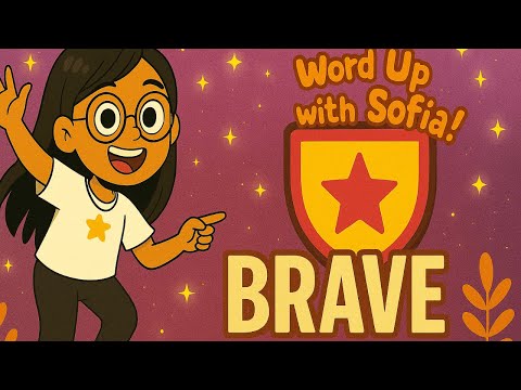 BRAVE | Word Up with Sofia! (With Synonyms & Antonyms) | 5th Grade Vocabulary Fun! (06/27/25)