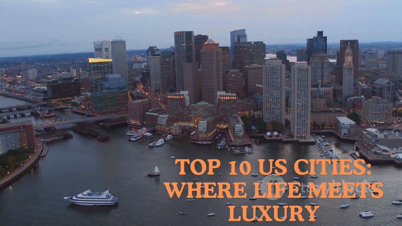 Top 10 US Cities Where Life Meets Luxury YouTube