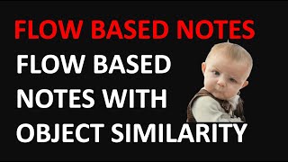 Flow Based Note Taking with Object Similarity