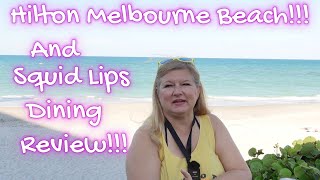 HILTON MELBOURNE BEACH ROOM TOUR & SQUID LIPS DINING REVIEW!!