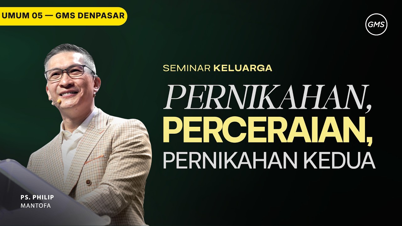 Pernikahan, Perceraian & Pernikahan Kedua - Ps. Philip Mantofa