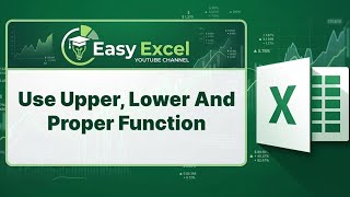 How to Use Upper, Lower and Proper Function In Excel 
