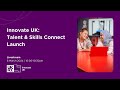 Innovate uk talent  skills connect launch