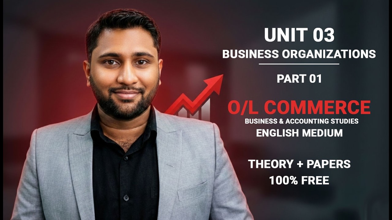 Unit 03 - Business Organizations | Part 01 (O/L Commerce | Bs & Acc Stds - English Medium) - FREE