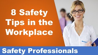 8 Safety Tips in the Workplace - Safety Training