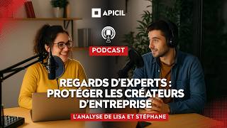 Podcast - Regards Dexperts Protéger Les Créateurs Dentreprise