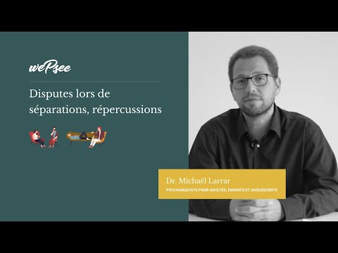 Dr Larrar - Disputes lors de séparations, répercussions