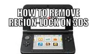 Remove Region-Lock On Your 3DS & Wii U