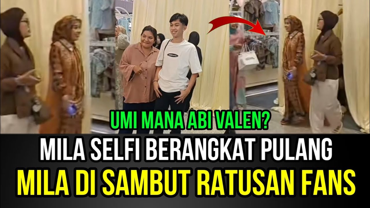 MILA Selfi Berangkat Pulang, Mila di Sambut Ratusan Fans Ajak Foto Bareng!