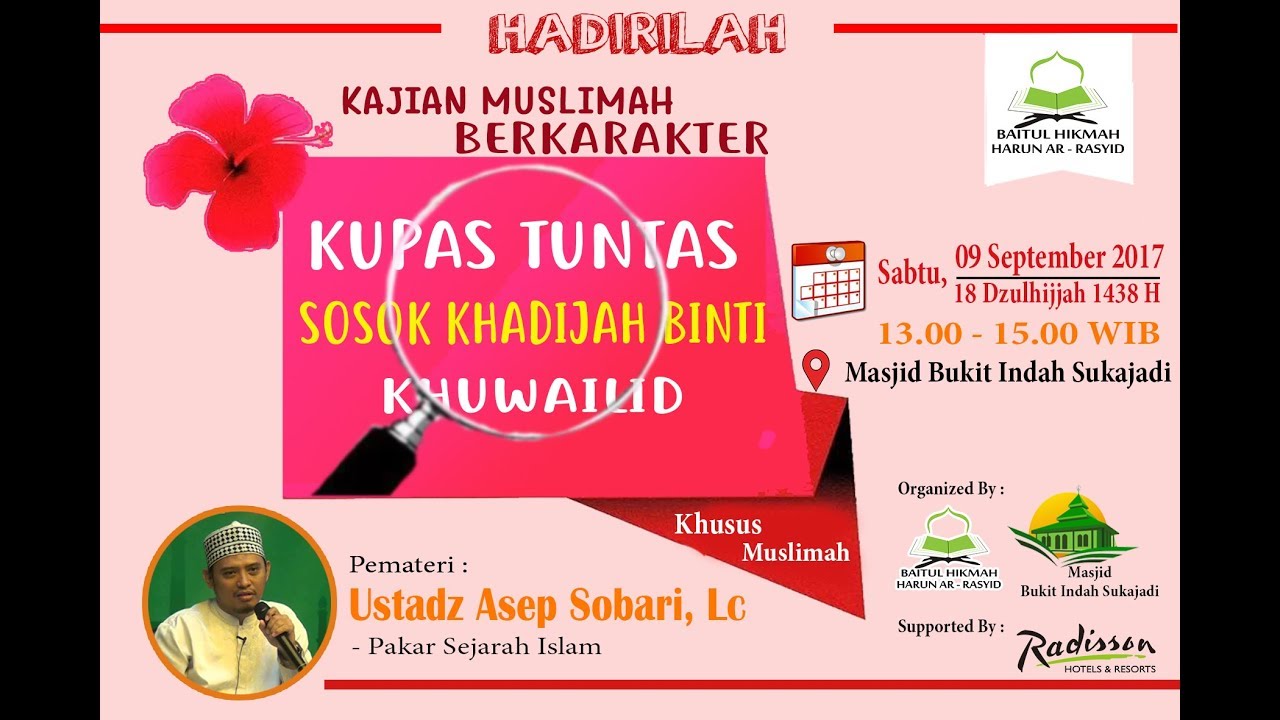KUPAS TUNTAS SOSOK KHADIJAH BINTI KHUWAILID II KAJIAN MUSLIMAH BERKARAKTER II USTADZ ASEP SOBARI, Lc