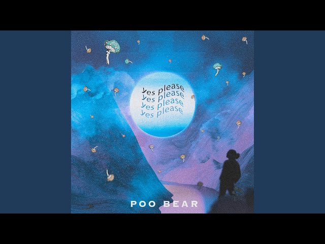 Poo Bear - Yes Please